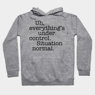 Wars Quotes - Situation Normal Hoodie